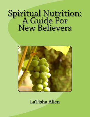 Spiritual Nutrition : A Guide For New Believers