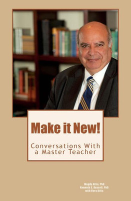 Make It New! : Conversations With A Master Teacher