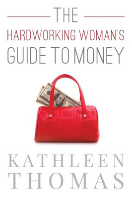 The Hardworking Woman'S Guide To Money