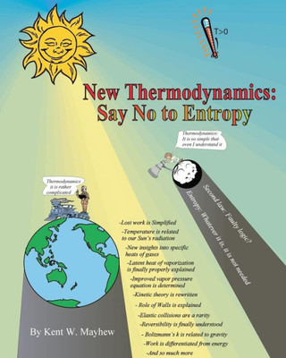New Thermodynamics : Say No To Entropy