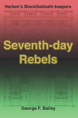 Seventh-Day Rebels : Harlem'S Black Sabbath-Keepers