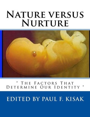 Nature Versus Nurture : The Factors That Determine Our Identity