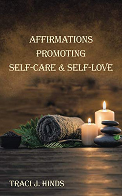 Affirmations Promoting Self-Care & Self-Love - Paperback