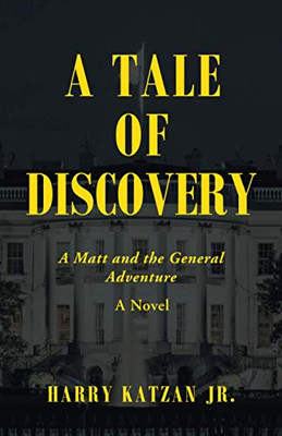 A Tale of Discovery: A Matt and the General Adventure - Paperback