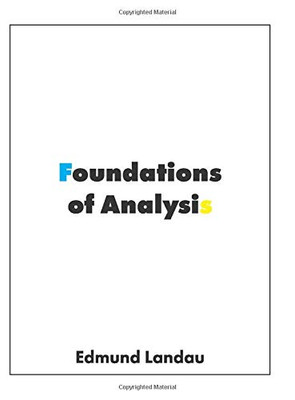 Foundations of Analysis: The Arithmetic of Whole, Rational, Irrational and Complex Numbers - Hardcover