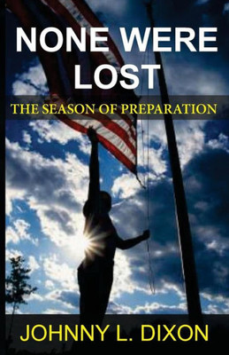 None Were Lost : The Season Of Preparation
