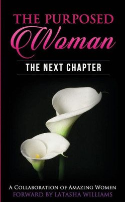 The Purposed Woman : The Next Chapter