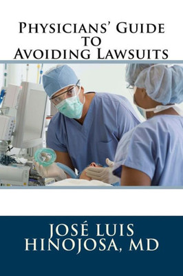 Physicians' Guide To Avoiding Lawsuits