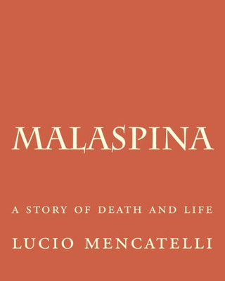 Malaspina : A Story Of Death And Life