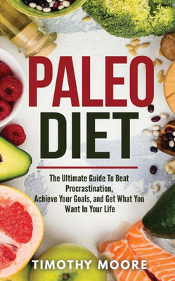 Paleo Diet : Lose Weight And Get Healthy With This Proven Lifestyle System