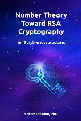 Number Theory Toward Rsa Cryptography : In 10 Undergraduate Lectures