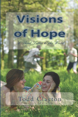 Visions Of Hope : A Third Letter To The World