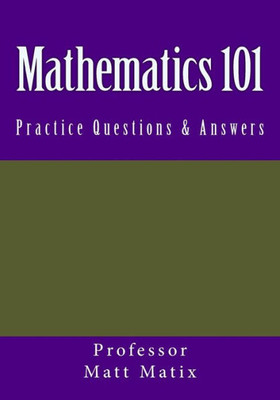 Mathematics 101 : Practice Questions & Answers