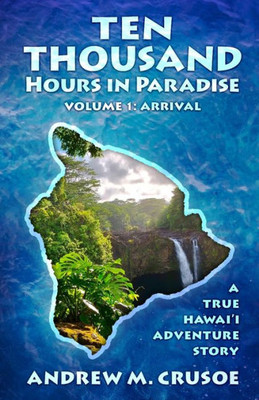 Ten Thousand Hours In Paradise : Arrival