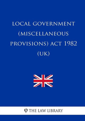 Local Government (Miscellaneous Provisions) Act 1982 (Uk)