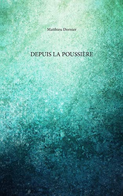 Depuis la poussière (French Edition)