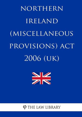 Northern Ireland (Miscellaneous Provisions) Act 2006 (Uk)