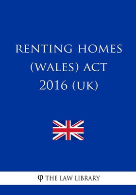 Renting Homes (Wales) Act 2016 (Uk)