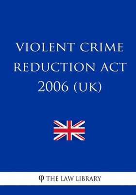 Violent Crime Reduction Act 2006 (Uk)