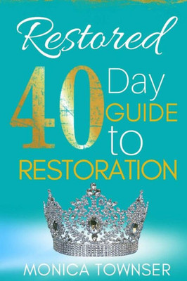 Restored : 40 Day Guide To Restoration