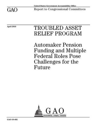 Troubled Asset Relief Program : Report To Congressional Committees.