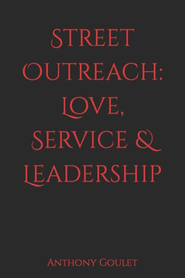 Street Outreach : Love, Service & Leadership