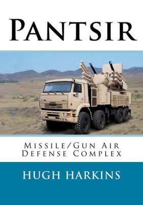 Pantsir : Missile/Gun Air Defense Complex