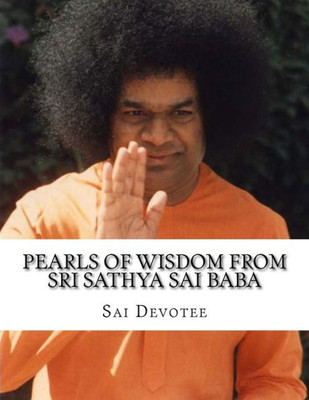Pearls Of Wisdom From Sri Sathya Sai Baba : Picture Book Based On Sri Sathya Sai Baba'S Teachings
