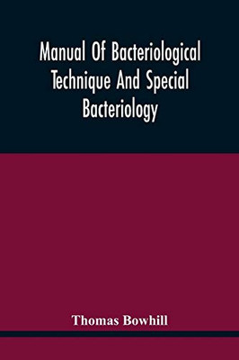 Manual Of Bacteriological Technique And Special Bacteriology