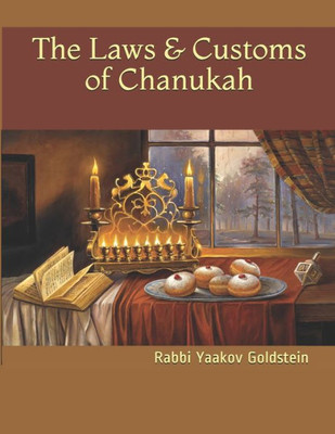 The Laws And Customs Of Chanukah