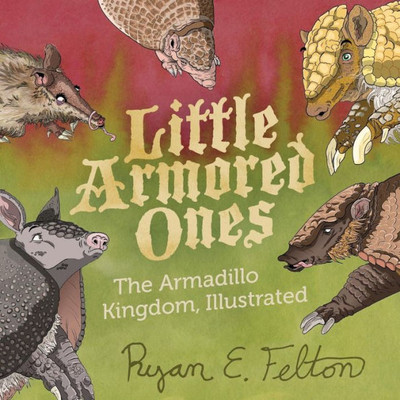 Little Armored Ones : The Armadillo Kingdom