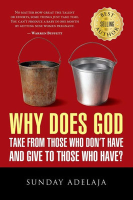 Why Does God Take From Those Who Don'T Have And Give To Those Who Have?