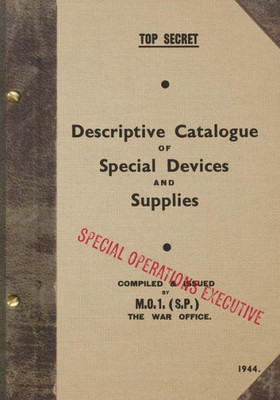 Top Secret Descriptive Catalogue Of Special Devices And Supplies : 1944
