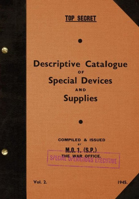 Top Secret Descriptive Catalogue Of Special Devices And Supplies 1945