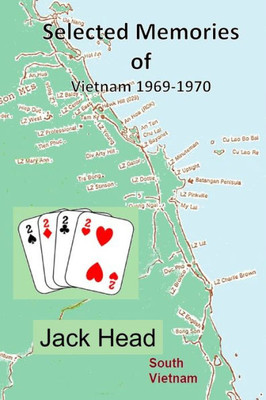 Selected Memories Of Vietnam 1969 -1970