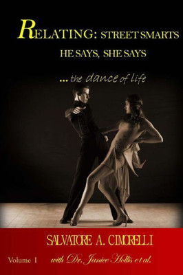 Relating : Street Smarts He Says, She Says ...The Dance Of Life