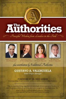 The Authorities - Gustavo A. Valenzuela : Powerful Wisdom From Leaders In The Field