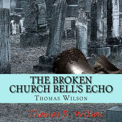 The Broken Church Bell'S Echo