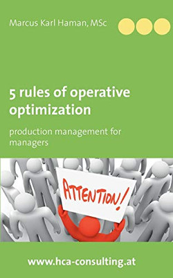 5 Rules of Operative Optimization: Production Management for Managers