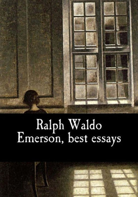 Ralph Waldo Emerson, Best Essays