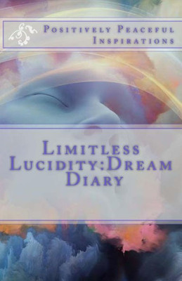 Limitless Lucidity : Dream Diary