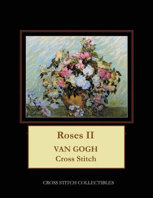 Roses Ii : Van Gogh Cross Stitch Pattern