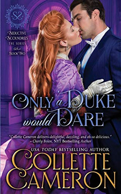 Only a Duke Would Dare: A Regency Romance (Seductive Scoundrels)