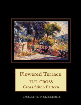 The Flowered Terrace : H. E. Cross Cross Stitch Pattern