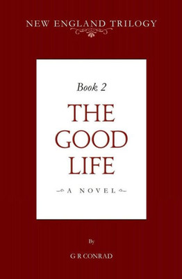 New England Trilogy Book 2 The Good Life