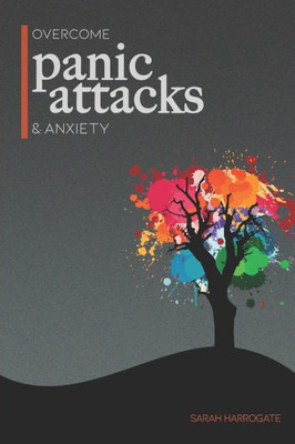 Overcome Panic Attacks & Anxiety