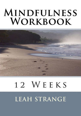 Mindfulness Workbook : 12 Weeks