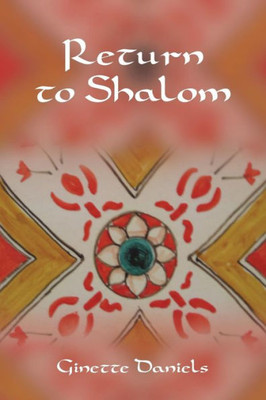 Return To Shalom : A Journey To Wholeness
