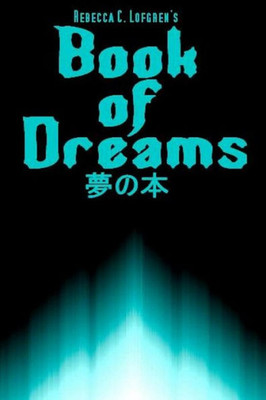 Rebecca C. Lofgren'S Book Of Dreams