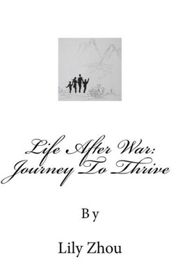 Life After War : Journey To Thrive